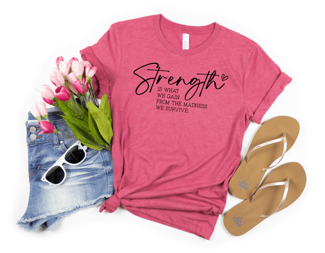 Strength Is What We Gain Short Sleeve Shirt