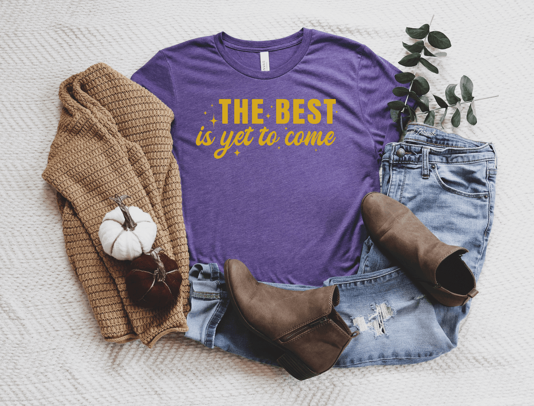 The Best Is Yet To Come Short Sleeve Shirt